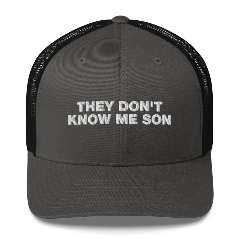 They Don't Know Me Son - Trucker Cap