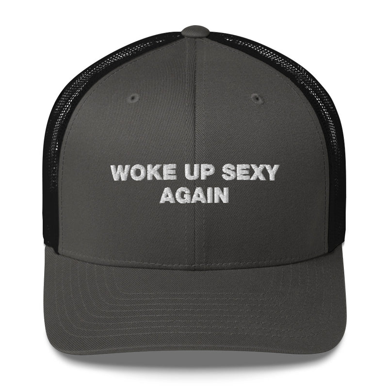 Woke Up Sexy Again - Trucker Cap