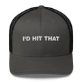 I'd Hit That - Trucker Cap