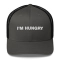 I'm Hungry - Trucker Cap