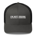 I'm Not Drunk I'm Socially Lubricated - Trucker Cap