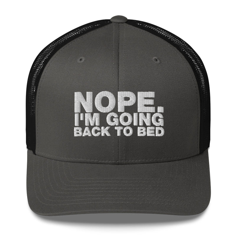 Nope. I'm Going Back To Bed - Trucker Cap