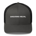 Swearing Helps. - Trucker Cap