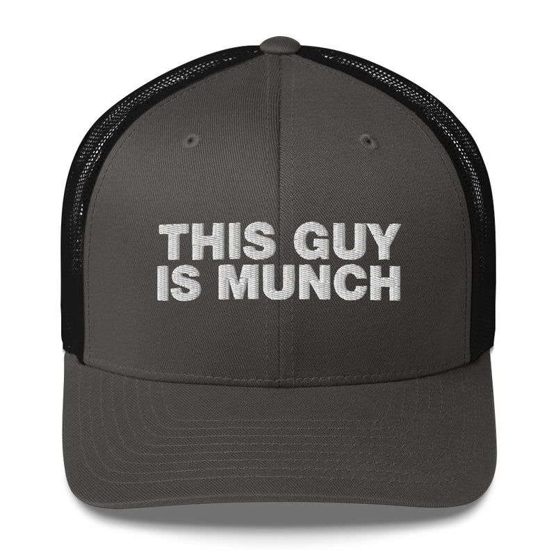 This Guy Is Munch - Trucker Cap