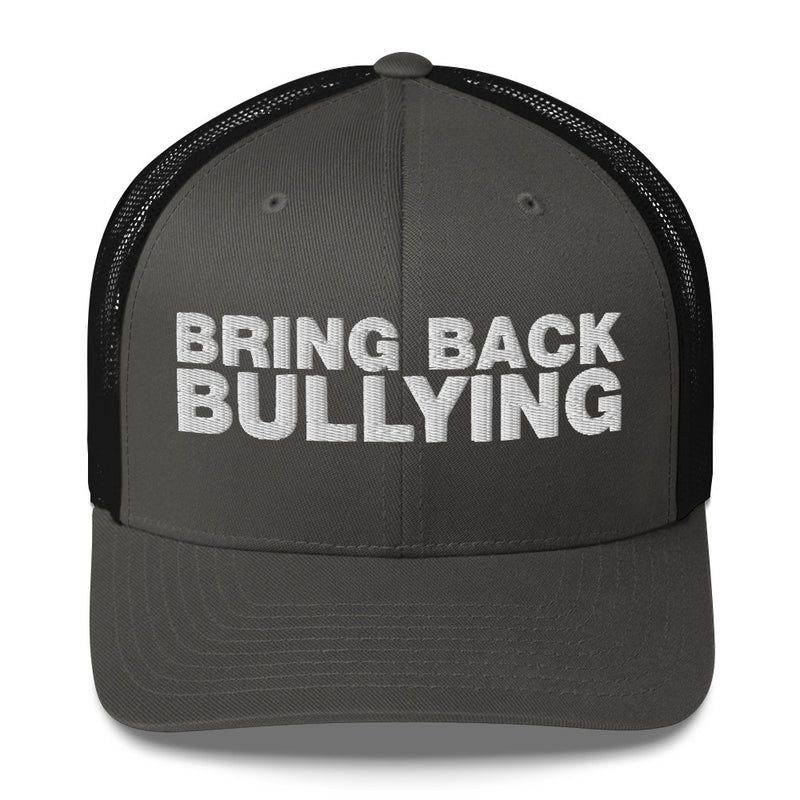 Bring Back Bullying - Trucker Cap