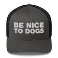 Be Nice To Dogs - Trucker Cap