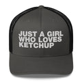 Just A Girl Who Loves Ketchup - Trucker Cap