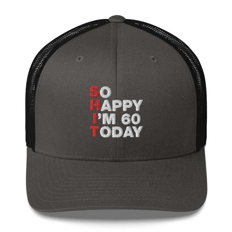 So Happy I'm 60 Today - Trucker Cap