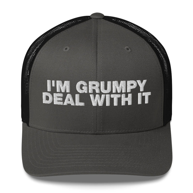 I'm Grumpy Deal With It - Trucker Cap