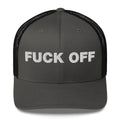 Fuck Off - Trucker Cap