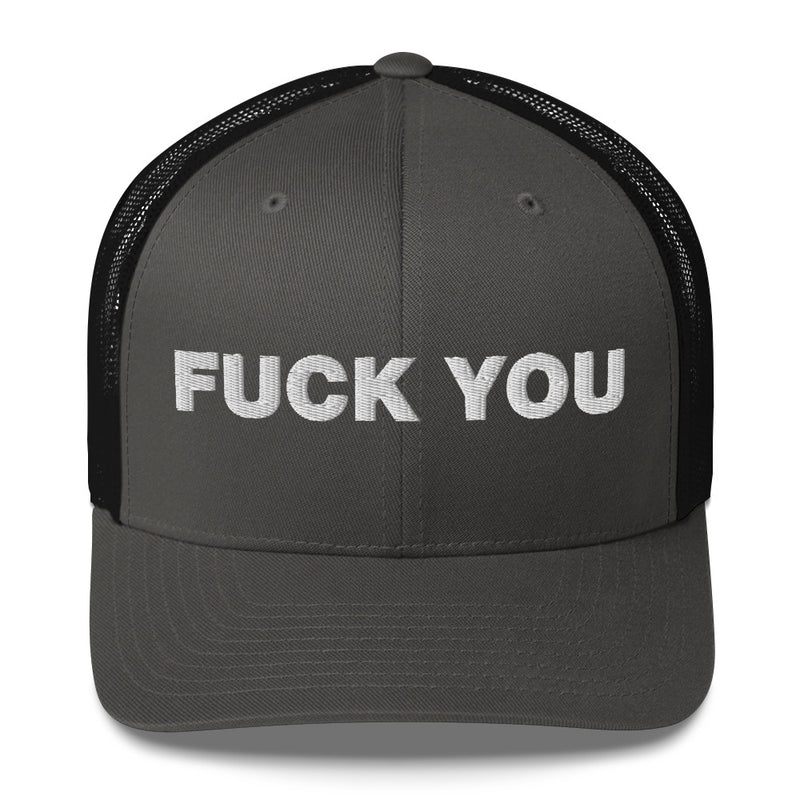 Fuck You - Trucker Cap