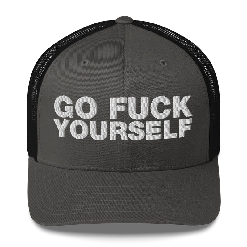 Go Fuck Yourself - Trucker Cap