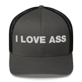 I love ass - Trucker Cap