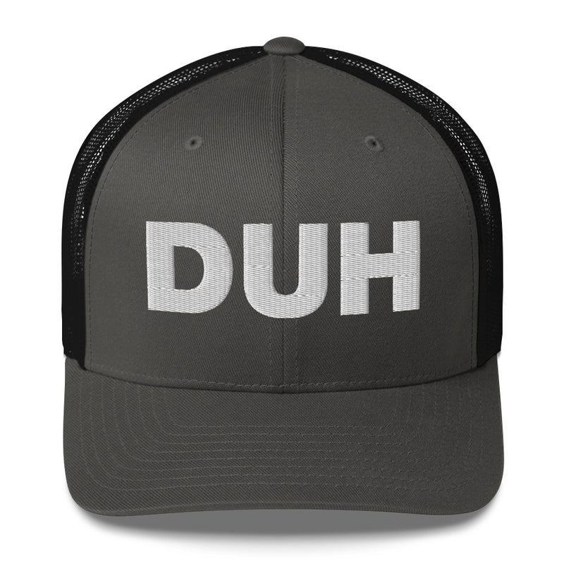 DUH - Trucker Cap