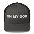 Oh my god - Trucker Cap