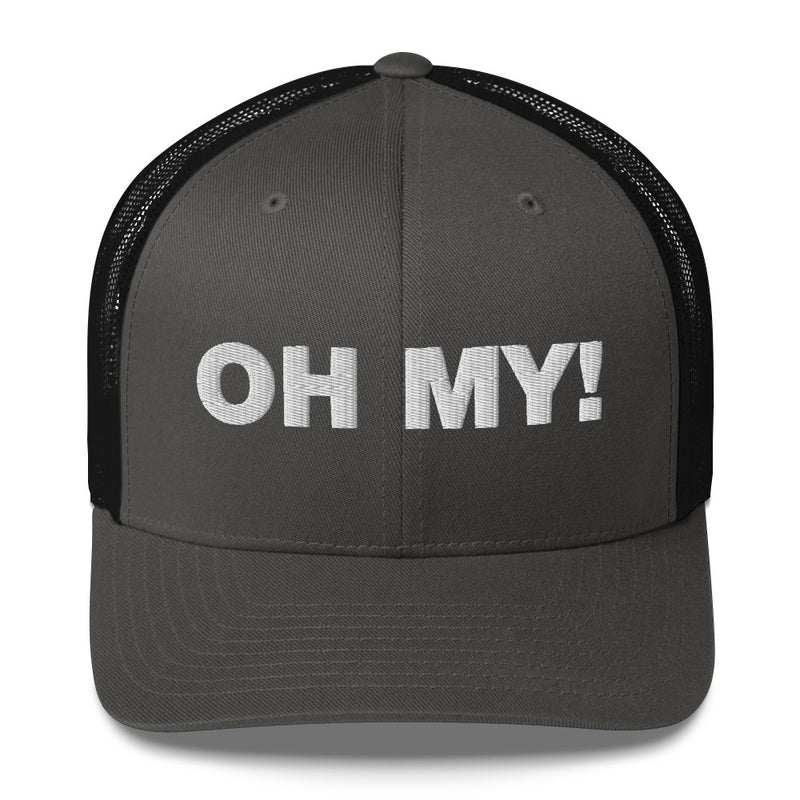 Oh My! - Trucker Cap