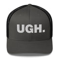 Ugh. - Trucker Cap