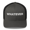 Whatever - Trucker Cap