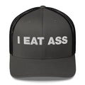 I eat ass - Trucker Cap