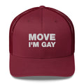 Move I'm Gay - Trucker Cap