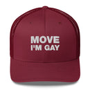 Move I'm Gay - Trucker Cap
