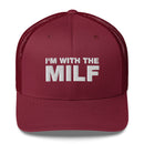 I'm With The MILF - Trucker Cap
