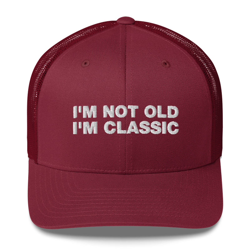 I'm Not Old I'm Classic - Trucker Cap