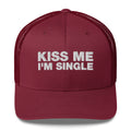 Kiss Me I'm Single - Trucker Cap