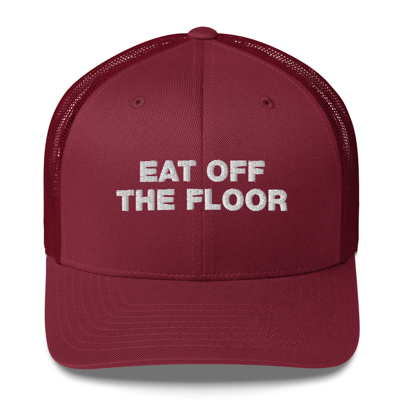 Eat Off The Floor - Trucker Cap