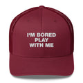 I'm Bored Play With Me - Trucker Cap