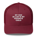 My Son In-Law Is My Favorite Child - Trucker Cap