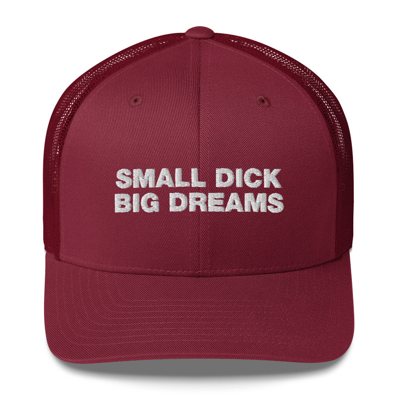 Small Dick Big Dreams - Trucker Cap