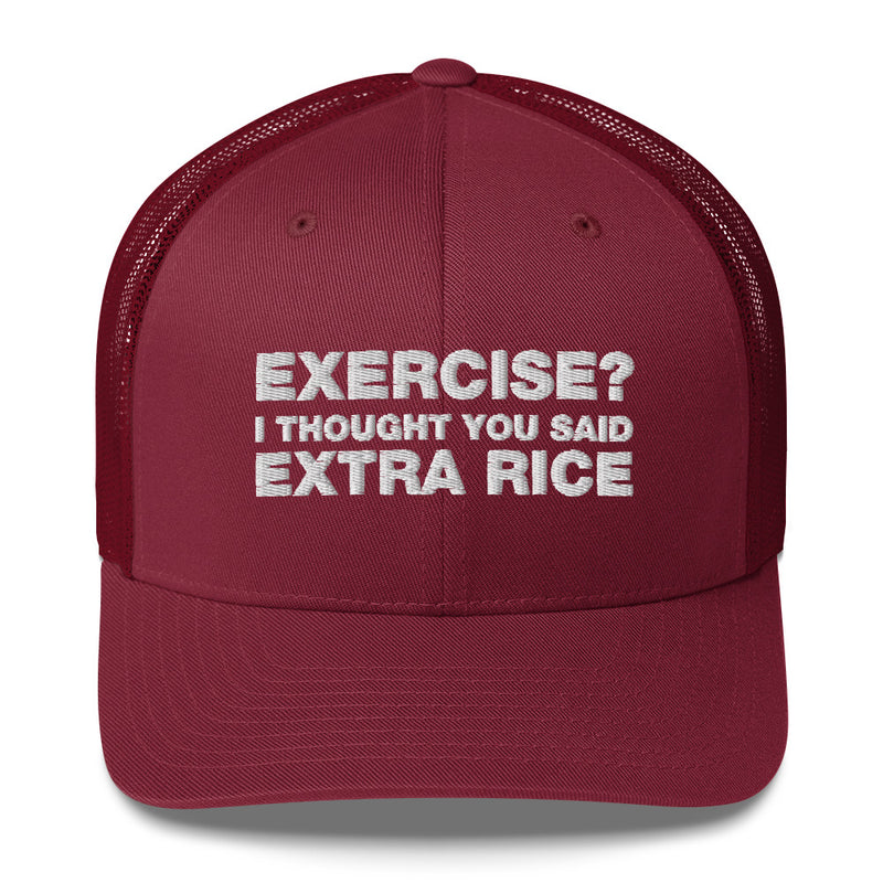 Exercise? I thought You Said Extra Rice - Trucker Cap