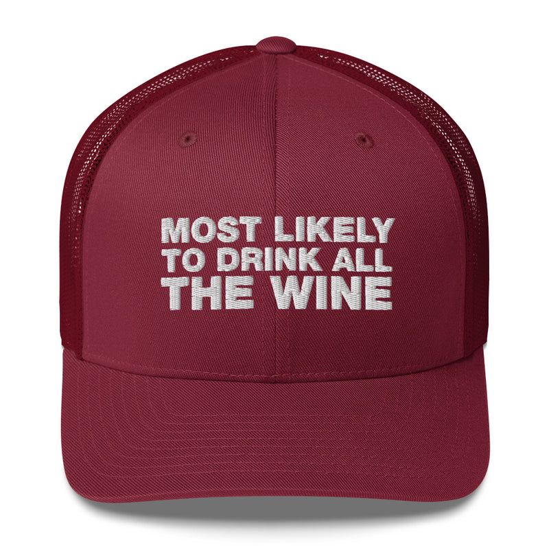 Most Likely To Drink All The Wine - Trucker Cap