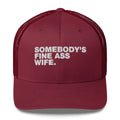 Somebody's Fine Ass Wife - Trucker Cap