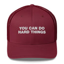 You Can Do Hard Things - Trucker Cap