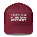 Cried But Did The Thing Anyway - Trucker Cap