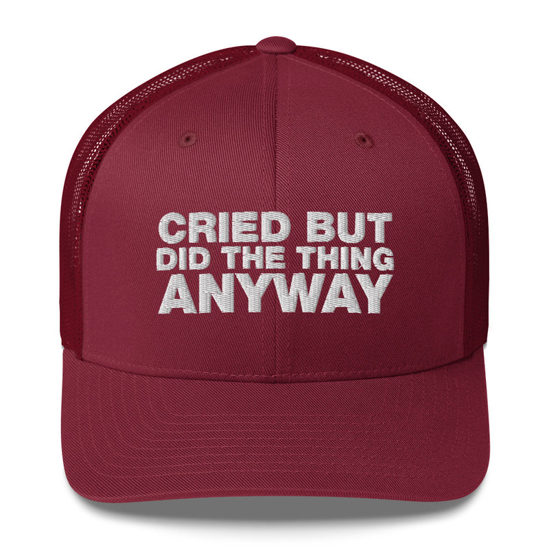 Cried But Did The Thing Anyway - Trucker Cap