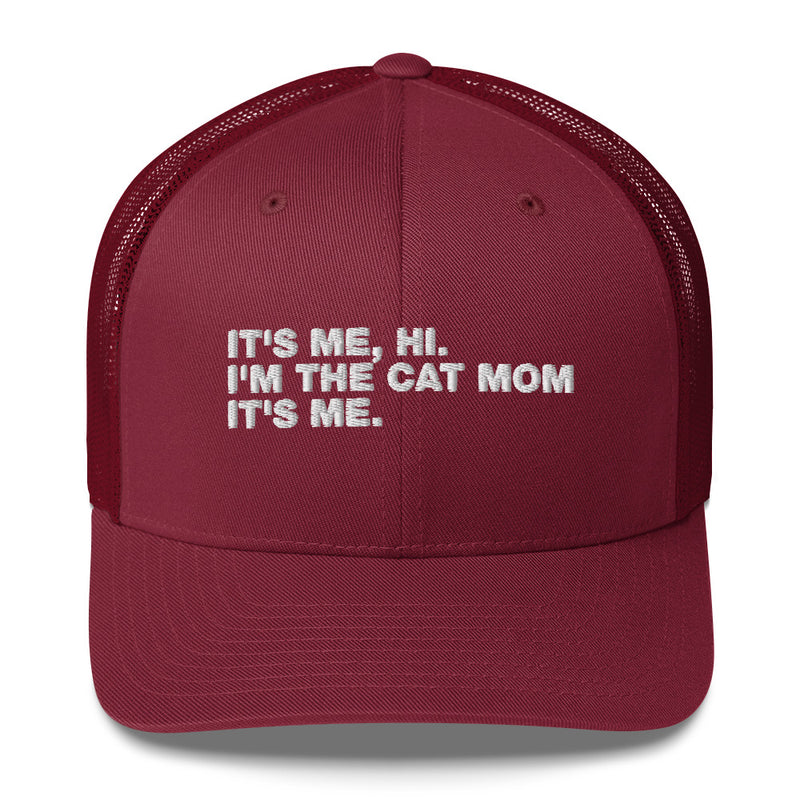 It's Me, Hi. I'm The Cat Mom It's Me. - Trucker Cap