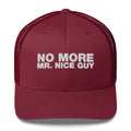 No More Mr. Nice Guy - Trucker Cap