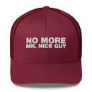 No More Mr. Nice Guy - Trucker Cap