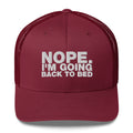 Nope. I'm Going Back To Bed - Trucker Cap