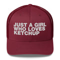 Just A Girl Who Loves Ketchup - Trucker Cap