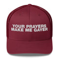 Your Prayers Make Me Gayer - Trucker Cap