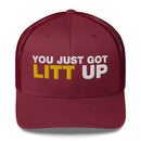 You Just Got Litt Up - Trucker Cap