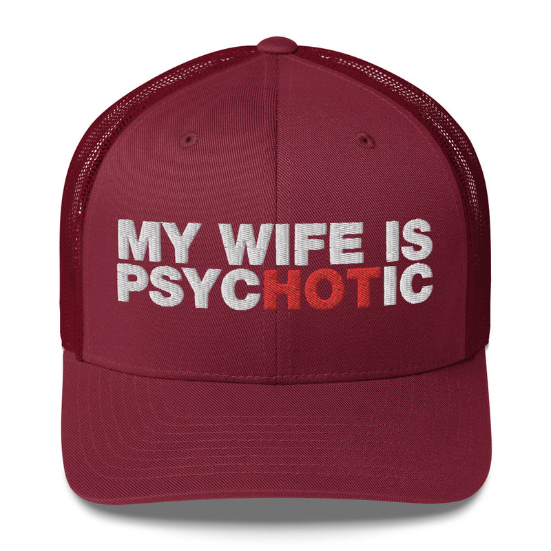 My Wife Is Psychotic - Trucker Cap