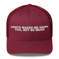 Lights Makes Me Happy You, Not So Much - Trucker Cap