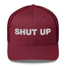 Shut Up - Trucker Cap