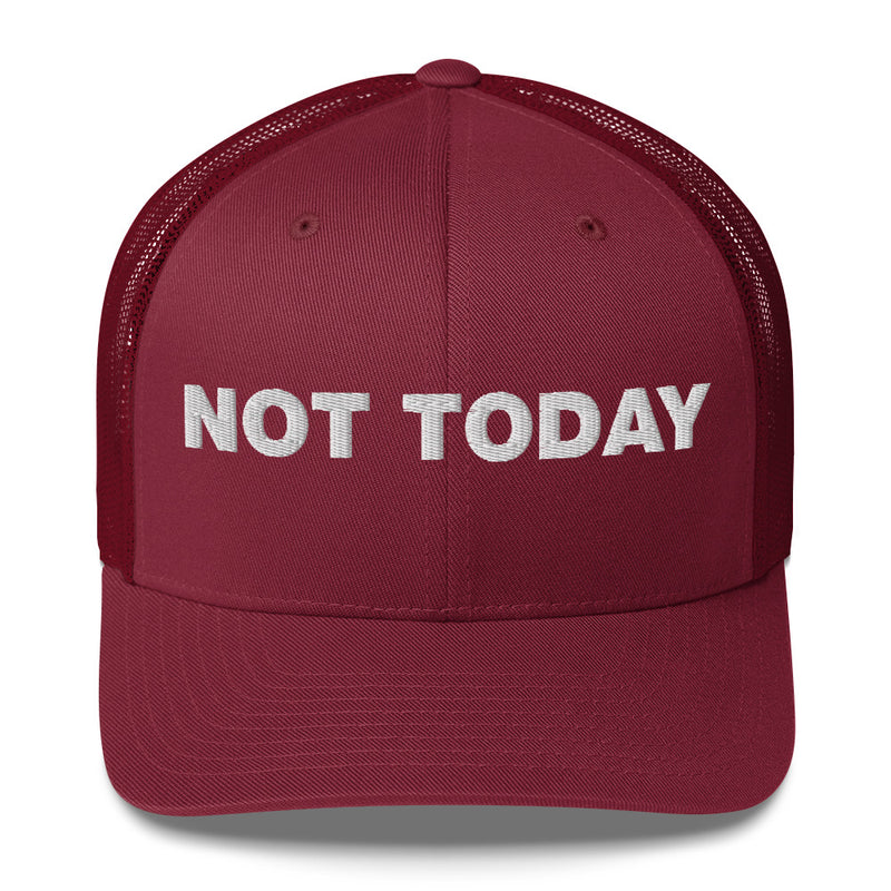 Not Today - Trucker Cap