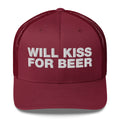 Will kiss for beer - Trucker Cap